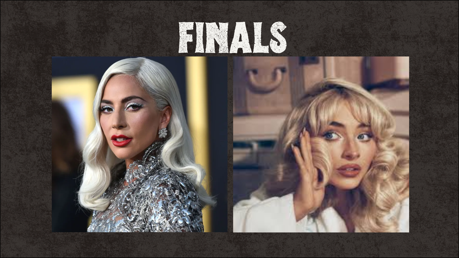 FINALS: Lady Gaga Vs. Sabrina Carpenter