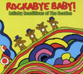 Rockabye Baby! - Lullaby Renditions Of The Beatles CD