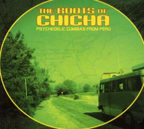 Various Artists - Roots of Chicha: Psychedelic Cumbias from / Various CD