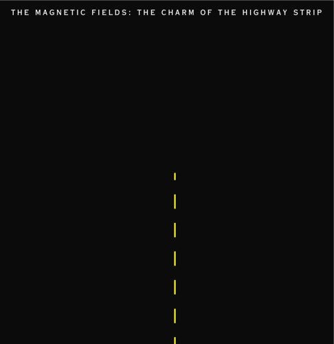 Magnetic Fields - The Charm Of The Highway Strip Vinyl