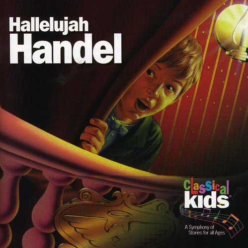 Classical Kids - Hallelujah Handel: Classical Kids CD