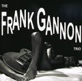 the album cover for Frank Gannon Trio - The Frank Gannon Trio