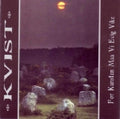 the album cover for Kvist - For Kunsten Maa Vi Evig Vike