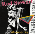 the album cover for Rod Stewart - Absolutely Live [Import]