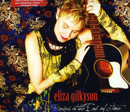 Eliza Gilkyson - Roses At The End Of Time CD