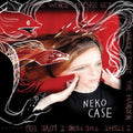 Neko Case - Worse Things Get the Harder I Fight Vinyl