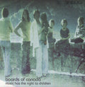 Boards of Canada - Music Has the Right to Children Vinyl