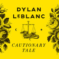 the album cover for Dylan LeBlanc - Cautionary Tale