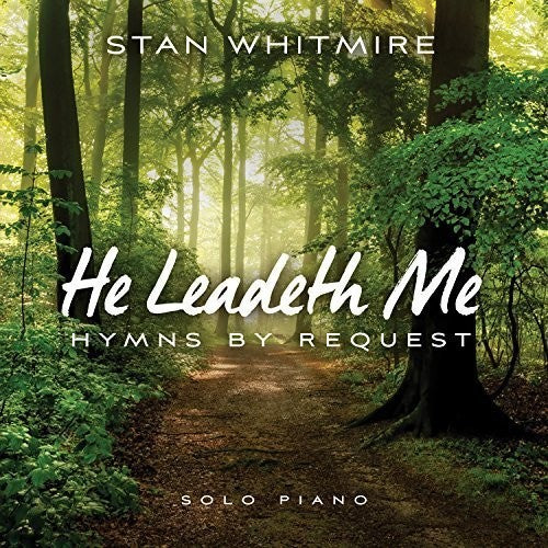 Stan Whitmire - He Leadeth Me: Hymns By Request CD