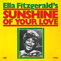 the album cover for Ella Fitzgerald / Flanagan,Tommy / Thigpen,Ed - Sunshine Of Your Love