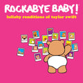 the album cover for Rockabye Baby! - Lullaby Renditions of Taylor Swift