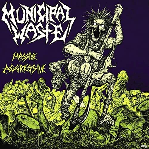 Municipal Waste - Massive Aggressive CD