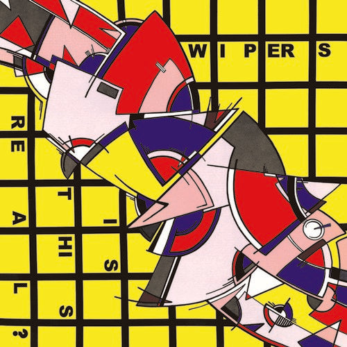 Wipers - Is This Real? Vinyl