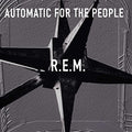 R.E.M. - Automatic For The People (25th Anniversary) Vinyl