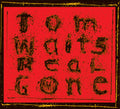 Tom Waits - Real Gone (remixed And Remastered) Vinyl