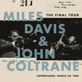 Miles Davis & John Coltrane - The Final Tour: Copenhagen, March 24, 1960 Vinyl