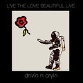 the album cover for Drivin N Cryin - Live The Love Beautiful Live