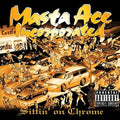 the album cover for Masta Ace Incorporated - Sittin' On Chrome
