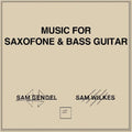 the album cover for Sam Gendel / Wilkes,Sam - Music For Saxofone & Bass Guitar