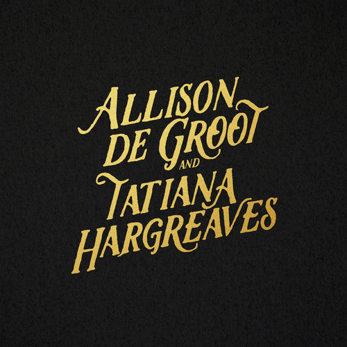 the album cover for Allison De Groot & Tatiana Hargreaves - Allison De Groot &amp; Tatiana Hargreaves [LP]
