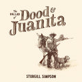 the album cover for Sturgill Simpson - The Ballad of Dood and Juanita [Indie Exclusive Limited Edition Natural LP]