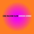 the album cover for Gordon Downie - Coke Machine Glow