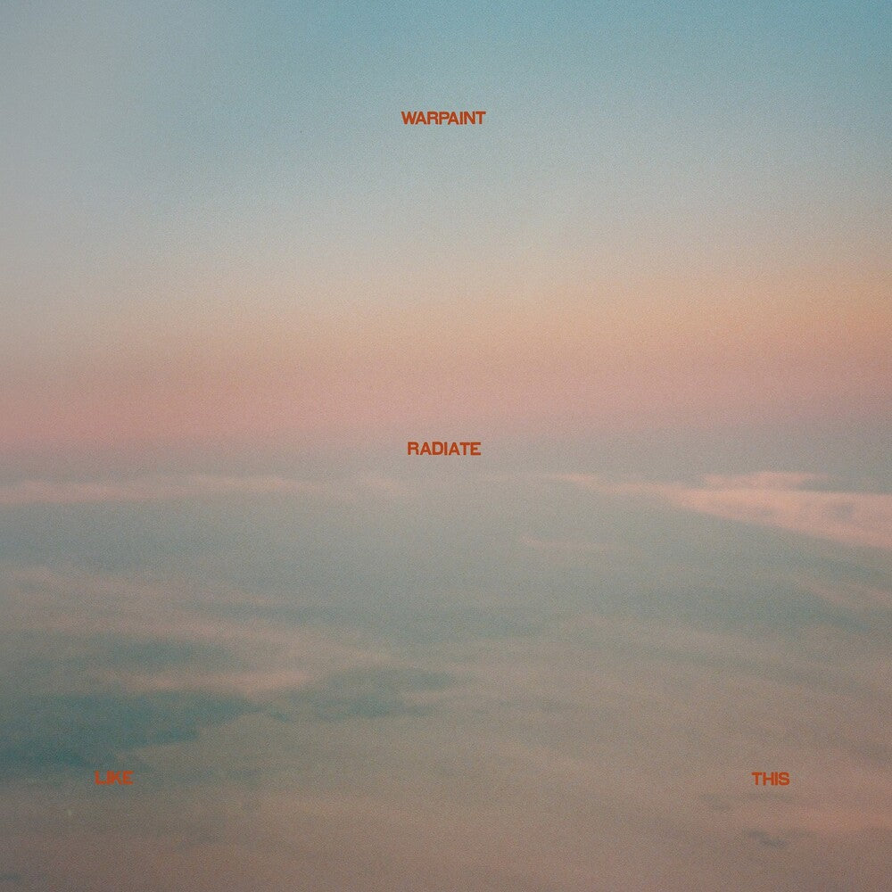 the album cover for Warpaint - Radiate Like This