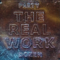 the album cover for Party Dozen - The Real Work [LP]