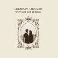 the album cover for Lebanon - Why Not Just Be Solo (Uk)