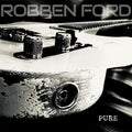 the album cover for Robben Ford - Pure [Clear Vinyl] (Uk)