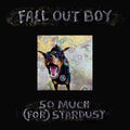 Fall Out Boy - So Much (For) Stardust Vinyl