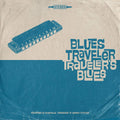 the album cover for Blues Traveler - Traveler's Blues [Indie Exclusive Limited Edition Blue LP]