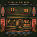 the album cover for William Matheny - Material Witness