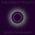 the album cover for March Violets - Made Glorious [Colored Vinyl] [Limited Edition] (Purp)