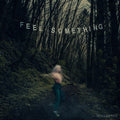 the album cover for Movements - Feel Something [LP]