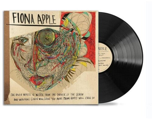 Fiona Apple - The Idler Wheel Is Wiser Than The Driver Of The Screw And Whipping Cor ds Will Serve You More Than Ropes Will Ever Do Vinyl