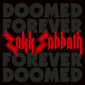 the album cover for Zakk Sabbath - Doomed Forever Forever Doomed [Digipak]