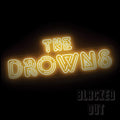 the album cover for Drowns - Blacked Out
