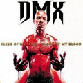 the album cover for DMX - Flesh Of My Flesh, Blood Of My Blood