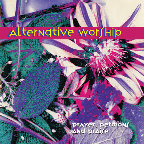 Alternative Worship - Prayer, Petitions & Praise CD