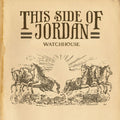 the album cover for Watchhouse - This Side Of Jordan [Colored Vinyl] (Gol)