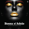 the album cover for Bossa N Adele / Various (Colv) (Ylw) (Ger) - Bossa N Adele / Various [Colored Vinyl] (Ylw) (Ger)