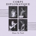 the album cover for Corps Diplomatique - Dans Ta Nuit