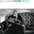 Guy Clark - Dublin Blues - 30th Anniversary Edition CD
