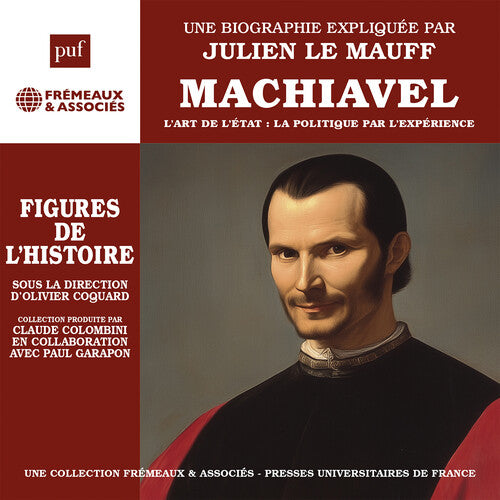 Julien Le Mauff - Machiavel - l’art de l’etat: la politique par l’experience CD