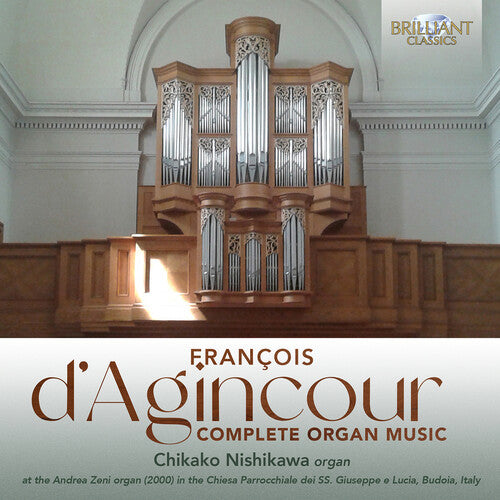 Chikako Nishikawa - D'Agincour: Complete Organ Music CD