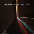 Alban Tixier - Fantaisie CD