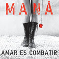 Mana - Amar Es Combatir Vinyl