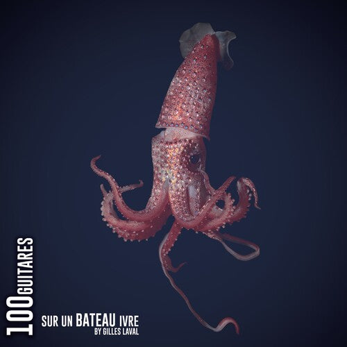 Gilles Laval - 100 Guitares Sur Un Bateau Ivre (100 Guitars on a Drunken Boat) CD