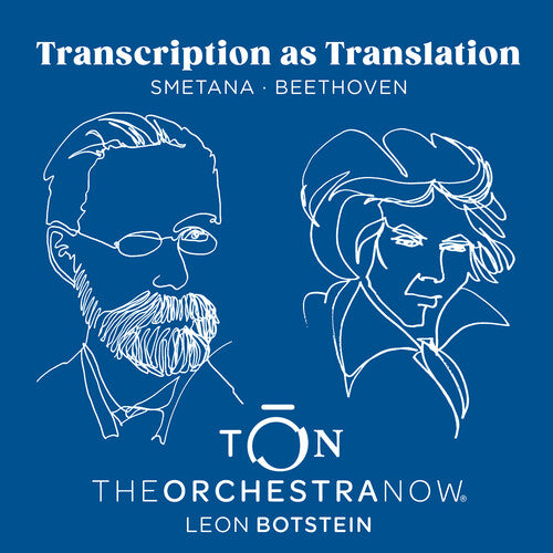 The Orchestra Now - Transcription as Translation - Beethoven & Smetana CD